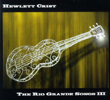 Hewlett Crist, The Rio Grande Songs III.